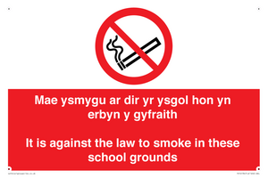 Mae ysmygu ar dir yr ysgol hon yn erbyn y gyfraith It is against the law to smoke in these school grounds - Bilingual Welsh / English